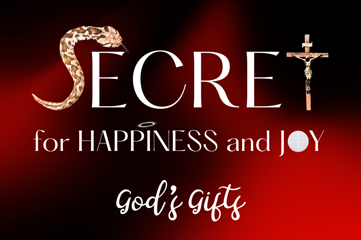 Secret for Happiness and Joy: God's Gifts